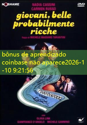 bônus de aprendizado coinbase não aparece